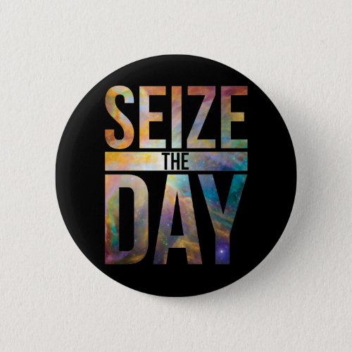 Seize the Day Black Pinback Button