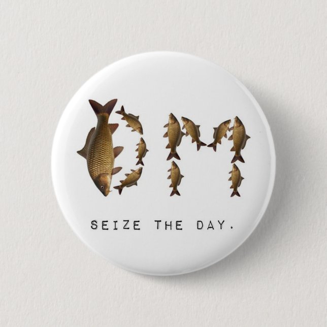 Seize the Day Button! Pinback Button (Front)