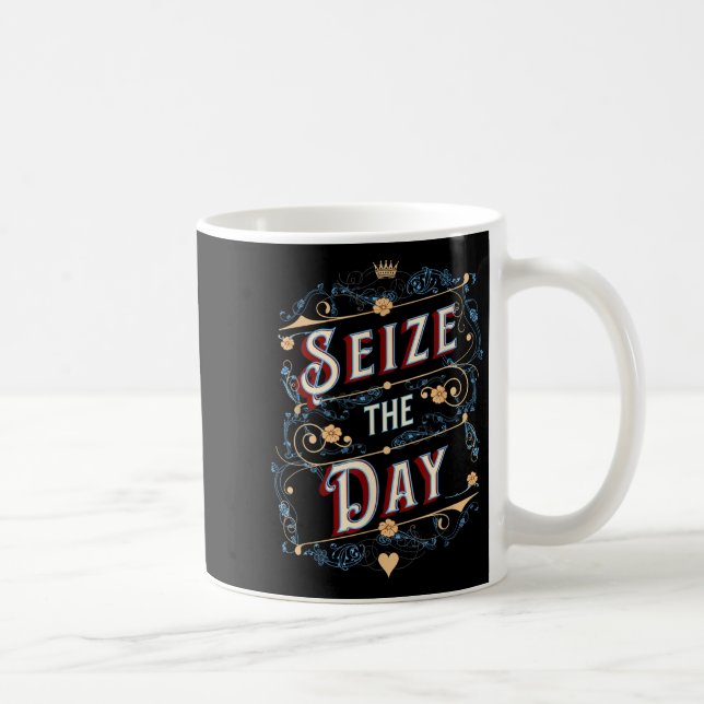 Seize The Day  Coffee Mug (Right)