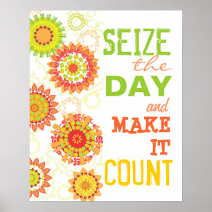 Seize the Day Make it Count Poster