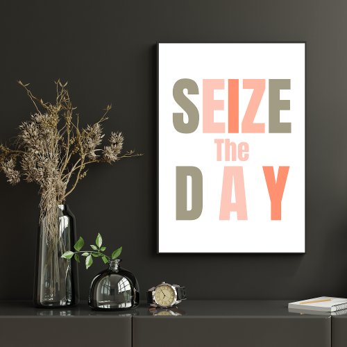 SEIZE THE DAY MOTIVATIONAL QUOTE POSTER