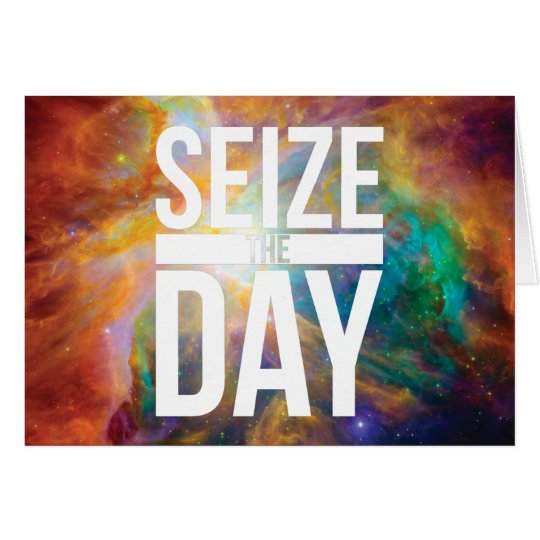 Seize the Day Nebula Card