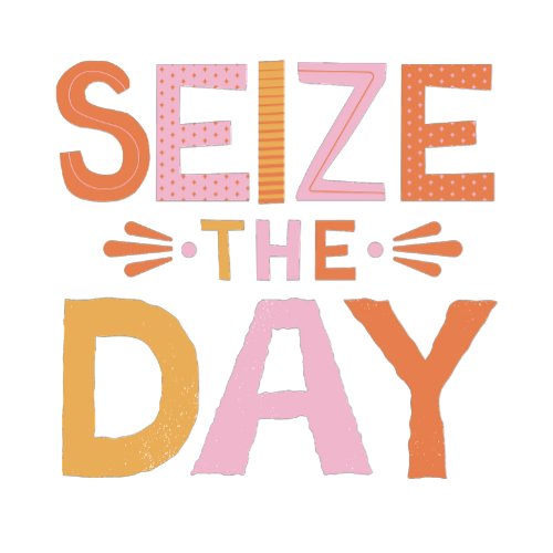 SEIZE THE DAY SHIRT