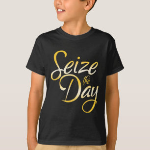 Seize The Day  T-Shirt