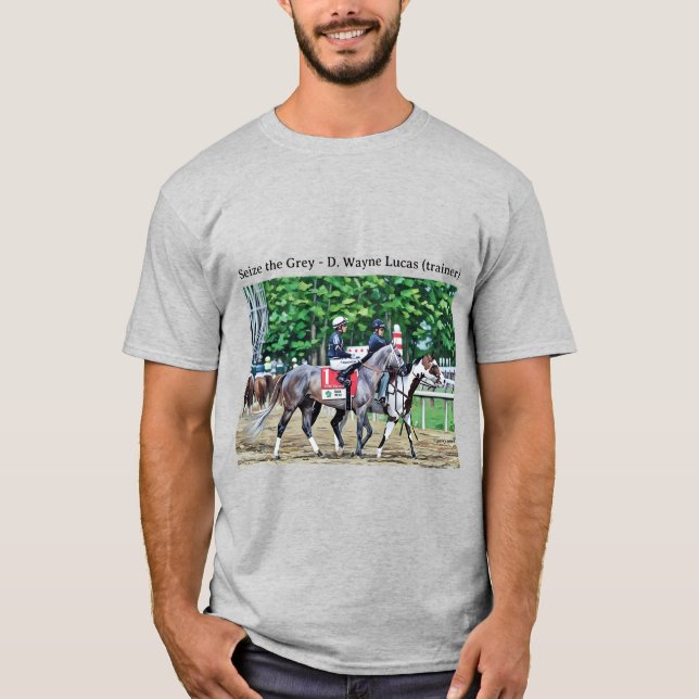 Seize the Grey - D. Wayne Lucas (trainer) T-Shirt (Front)