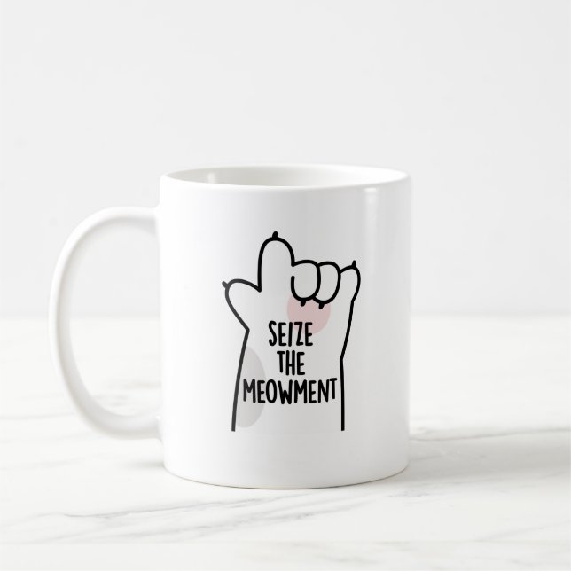 Seize The Meowment Positive Cat Pun Coffee Mug (Left)