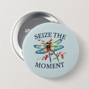 Seize The Moment - Artistic Dragonfly Button