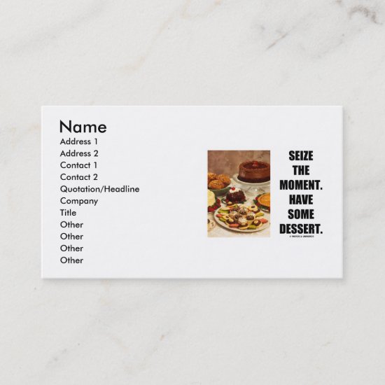 Seize The Moment. Have Some Dessert. Business Card