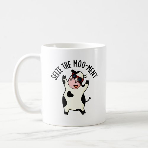 Seize The Mooment Funny Cow Pun  Coffee Mug