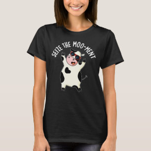 Seize The Mooment Funny Cow Pun Dark BG T-Shirt