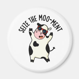Seize The Mooment Funny Cow Pun Magnet