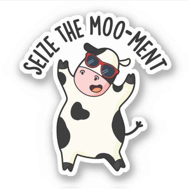 Seize The Mooment Funny Cow Pun  Sticker (Front)
