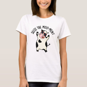 Seize The Mooment Funny Cow Pun T-Shirt