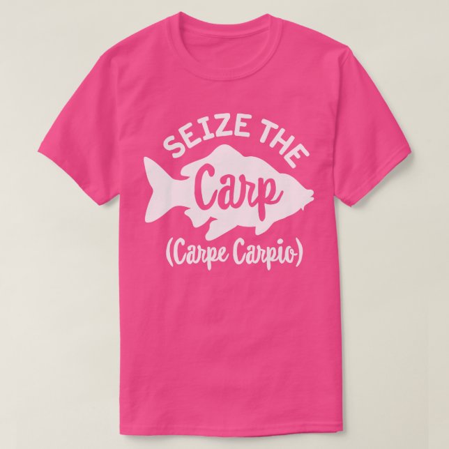 Seize the p pe pio p fisher phunter T-Shirt (Design Front)