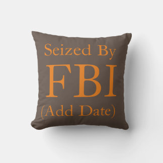 Seized By FBI Pillow