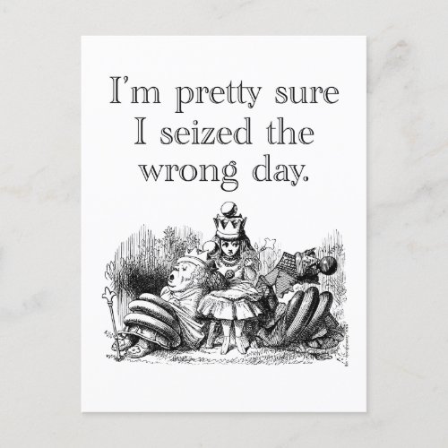 Seized the Wrong Day Having a Bad Day Postcard