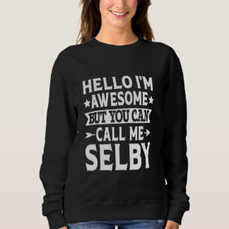 Selby Surname Call Me Selby Family Team Last Name Sweatshirt
