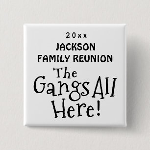 Select a Color Gangs All Here Family Reunion Gift Pinback Button