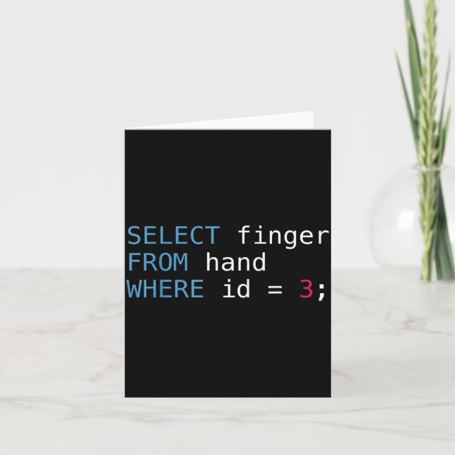 Select Finger From Hand Where Id = 3 Programmer Sq Card (Front)