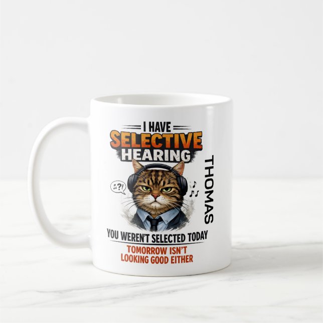 Selective Hearing Cat Mug | Funny Coworker (Left)