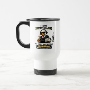Selective Hearing duck Mug Funny Coworker