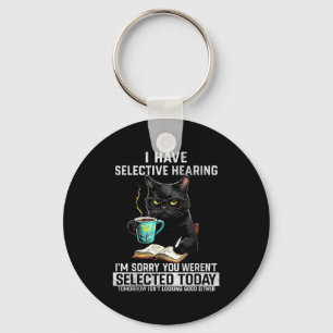Selective Hearing Funny Cat Sarcasm Humor Saying G Keychain