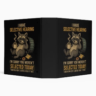 Selective Hearing Funny Raccoon Coffee 3 Ring Binder