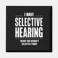 Selective Hearing Sorry Funny Saying Humorous