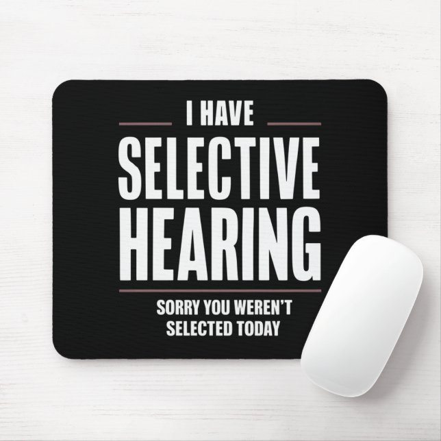 Selective Hearing Sorry Funny Saying Humorous Mouse Pad (With Mouse)