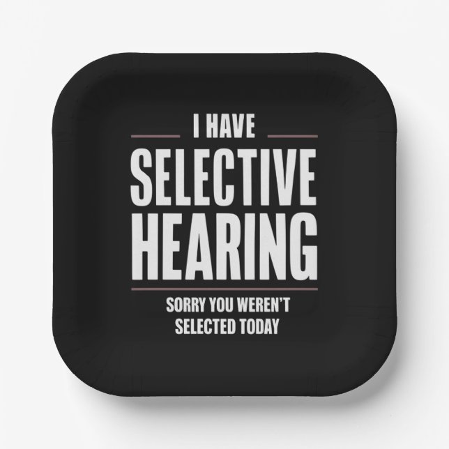 Selective Hearing Sorry Funny Saying Humorous Paper Plates (Front)
