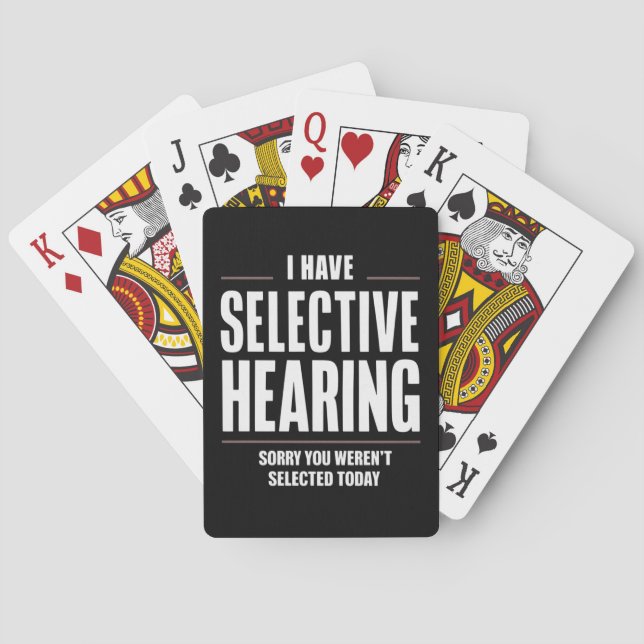 Selective Hearing Sorry Funny Saying Humorous Poker Cards (Back)