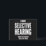 Selective Hearing Sorry Funny Saying Humorous Postcard<br><div class="desc">Selective Hearing Sorry Funny Saying Humorous</div>