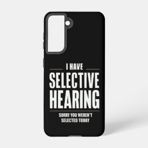 Selective Hearing Sorry Funny Saying Humorous Samsung Galaxy S21 Case