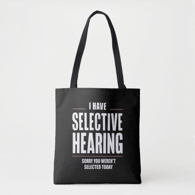 Selective Hearing Sorry Funny Saying Humorous Tote Bag (Front)
