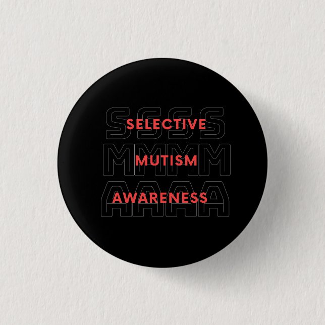 Selective mutism awareness button (Front)