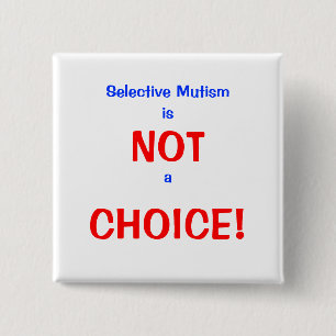 Selective Mutism Not a Choice Button