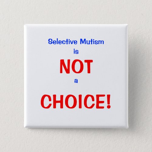 Selective Mutism Not a Choice Button