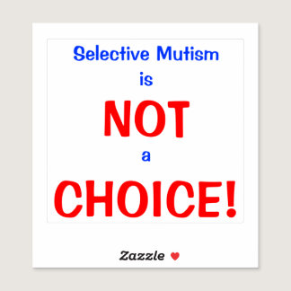 Selective Mutism Not a Choice Sticker