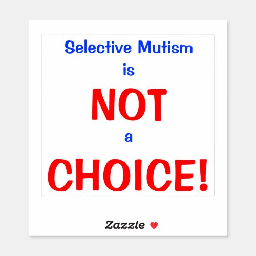 Selective Mutism Not a Choice Sticker
