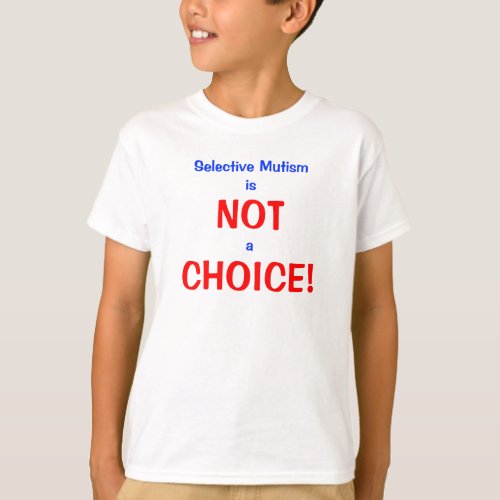 Selective Mutism Not a Choice T_Shirt