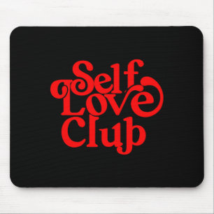 Self Care Club Sitive Aesthetic Self Love Valentin Mouse Pad
