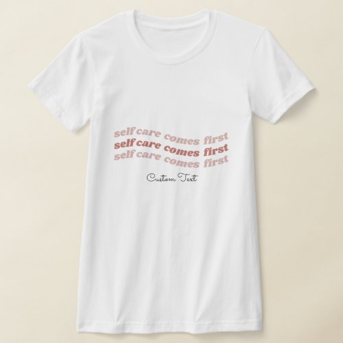 Self Care Custom Text Personliazed Mental Health T_Shirt
