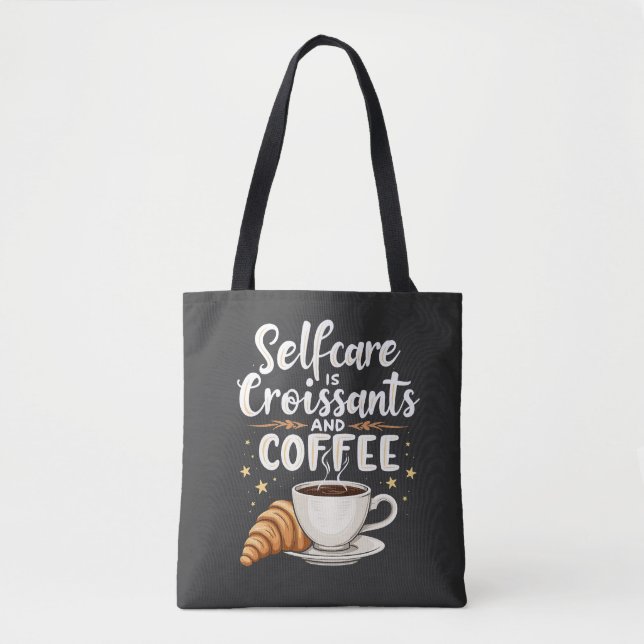 Self-Care is Croissant and Coffee Caffeine Patesry Tote Bag (Front)
