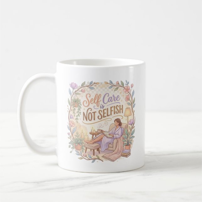 Self Care is Not Selfish Mug | Wellness Quote Tee (Left)