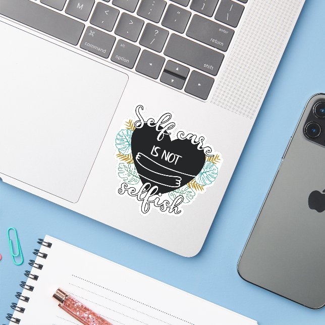 Self-care is not selfish sticker (Laptop w/ iPhone)