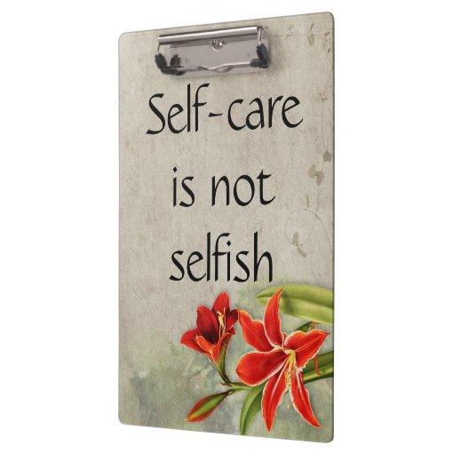 SelfCare Is Not Selfish Therapy Floral Clipboard Zazzle
