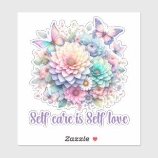 SELF CARE IS SELF LOVE, DAILY POSITIVE AFFIRMATION STICKER