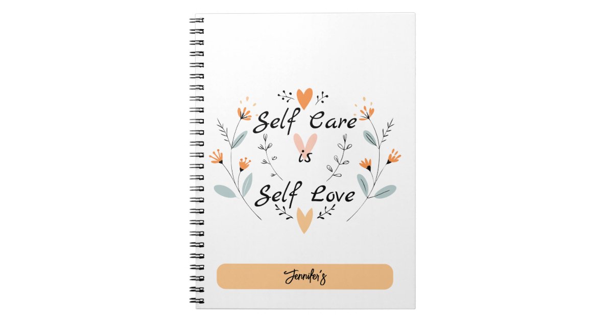 Notebook Embrace Self Care is Self Love:Embrace Yourself Notebook | Zazzle