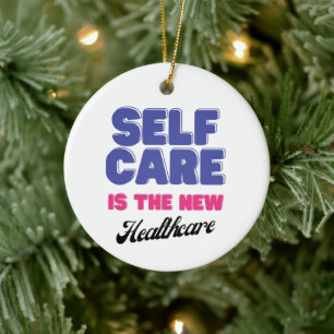 Self Care is the New Healthcare Ornament