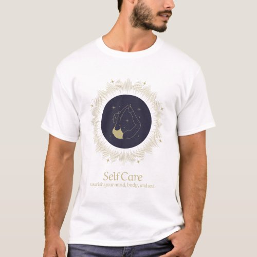 Self Care _ Nourish your mind body and soul T_Shirt